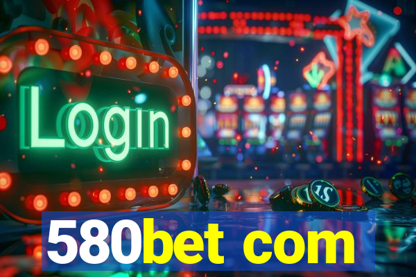 580bet com